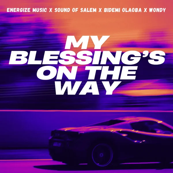 Official Energize Music – My Blessings On The Way Mp3 Download