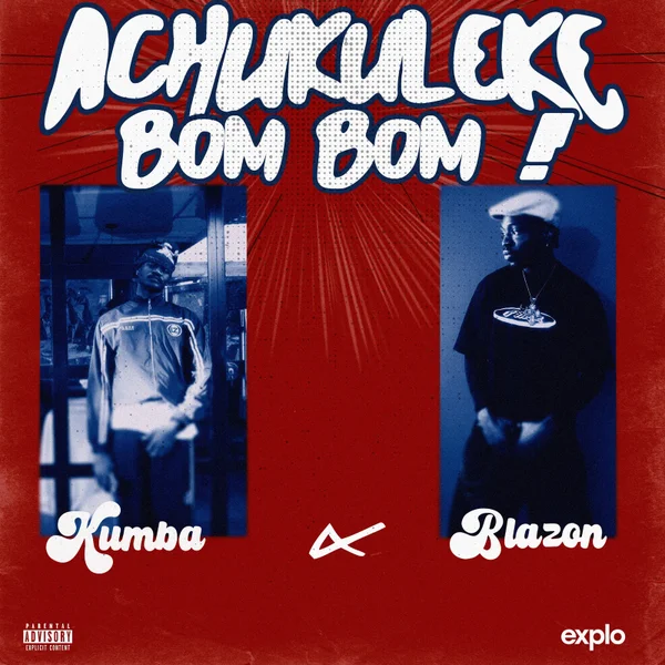 New Release: Kumba – Achukuleke Bom Bom Mp3 Download