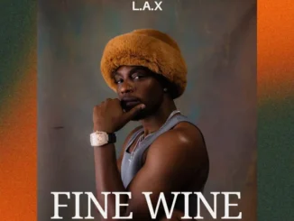 L.A.X  FINE WINE Mp3 Download