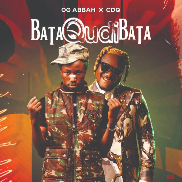 OG Abbah  BATA QUDI BATA ft. CDQ Mp3 Download