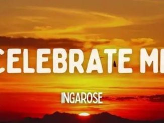 Ingarose – Celebrate Me