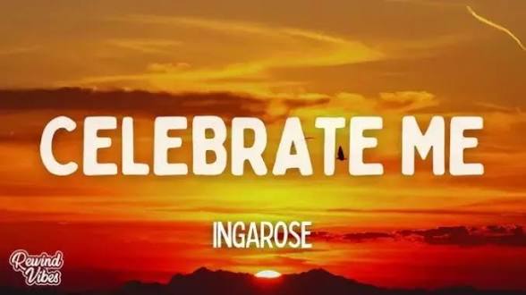 Ingarose – Celebrate Me