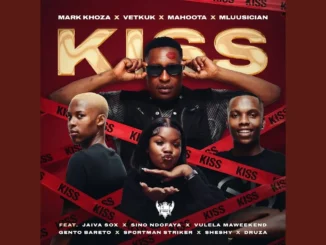 Mark Khoza, Vetkuk, Mahoota, Mluusician  Kiss ft. sino ndofaya, Sheshy, Jaiva Sox, Vulela Maweekend Mp3 Download
