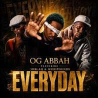 OG Abbah - Everyday ft. Joblaq & MURIPOUNDS
